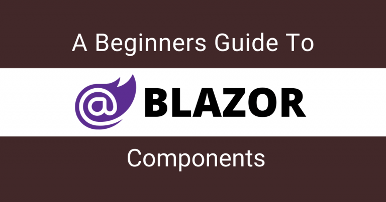 Read more about the article A Beginner’s Guide to Blazor Components