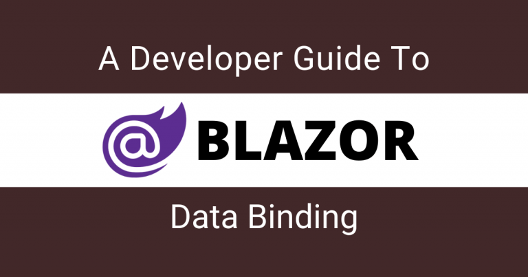 A Developer Guide to Blazor Data Binding