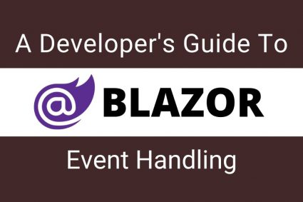 A Developer’s Guide To Blazor Event Handling