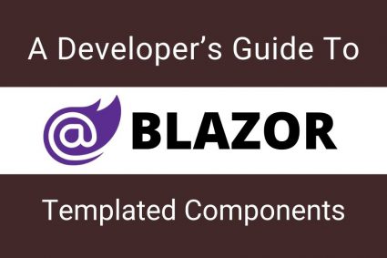 A Developer’s Guide To Blazor Templated Components