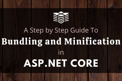 A Step by Step Guide to Bundling and Minification in ASP.NET Core