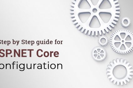 A Step by Step Guide for ASP.NET Core Configuration
