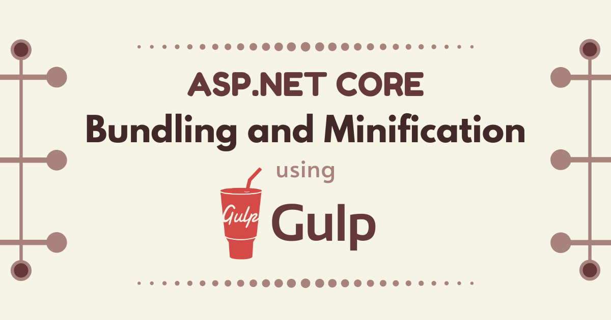 You are currently viewing ASP.NET Core Bundling and Minification Using Gulp