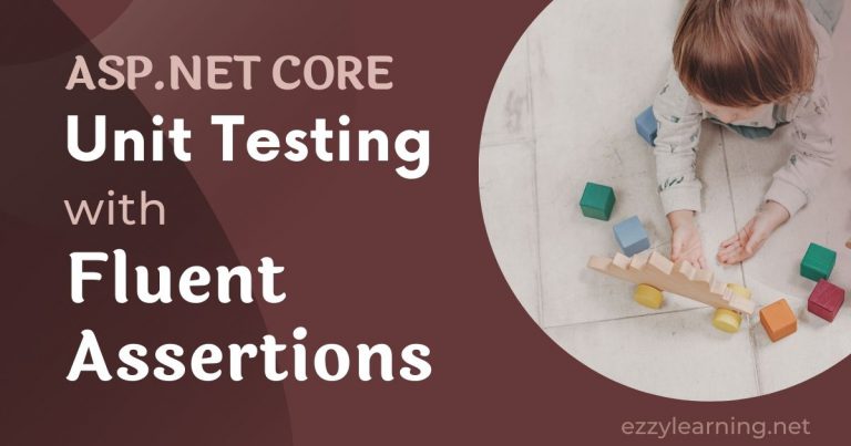 Read more about the article ASP.NET Core Unit Testing with FluentAssertions