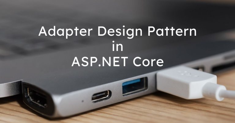 Adapter Design Pattern in ASP.NET Core