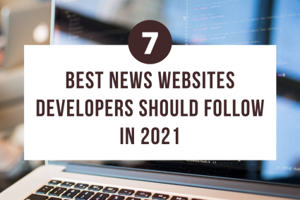 7 Best News Websites Developers Should Follow in 2021