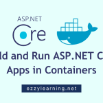 Build and Run ASP.NET Core Apps in Containers