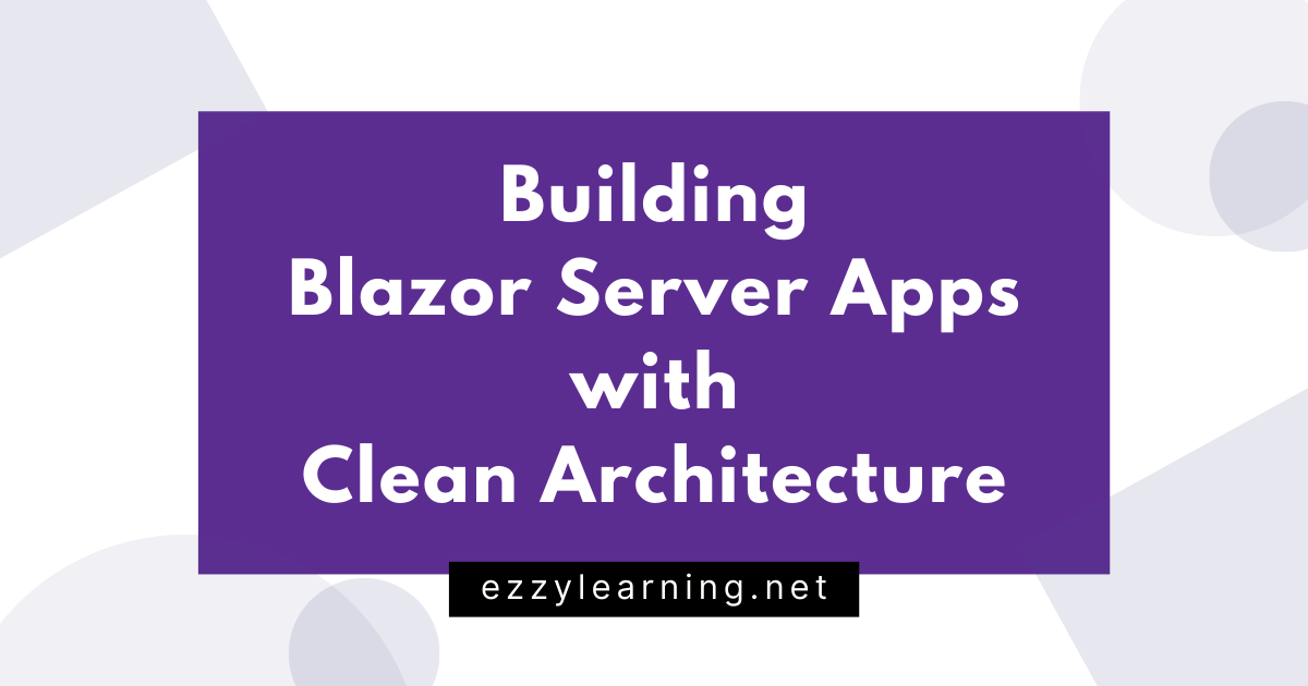 You are currently viewing Building Blazor Server Apps with Clean Architecture