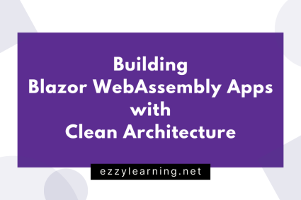 Building Blazor WebAssembly Apps with Clean Architecture