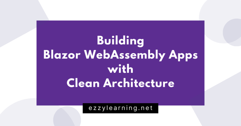 Building Blazor WebAssembly Apps with Clean Architecture