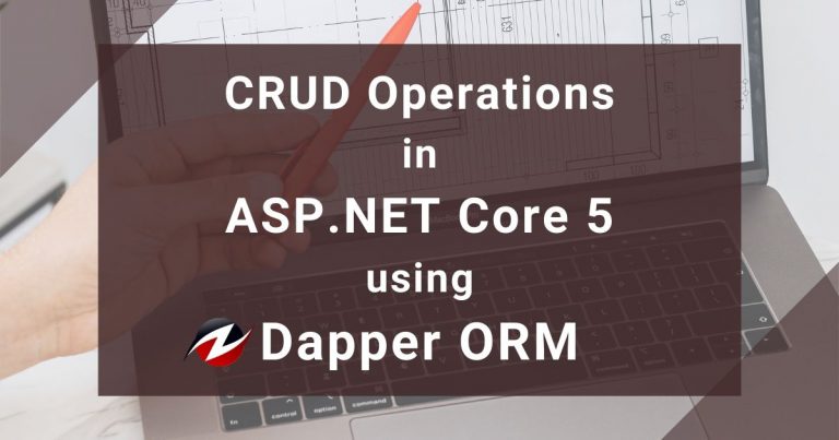CRUD Operations in ASP.NET Core 5 using Dapper ORM