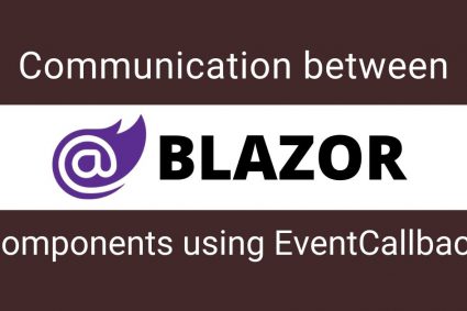 Communication between Blazor Components using EventCallback