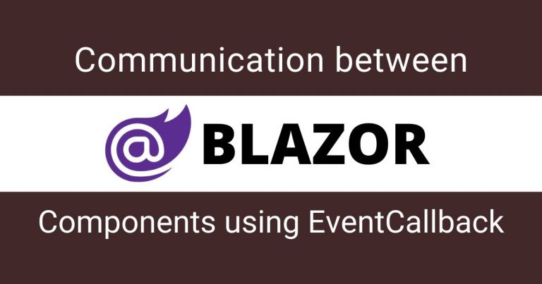 Communication between Blazor Components using EventCallback