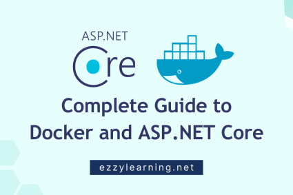 Complete Guide to Docker and ASP.NET Core