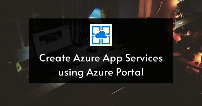 Create Azure App Services using Azure Portal