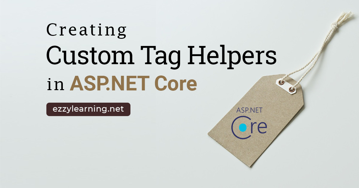 You are currently viewing Creating Custom Tag Helpers in ASP.NET Core