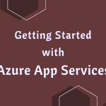Getting Started with Azure App Services