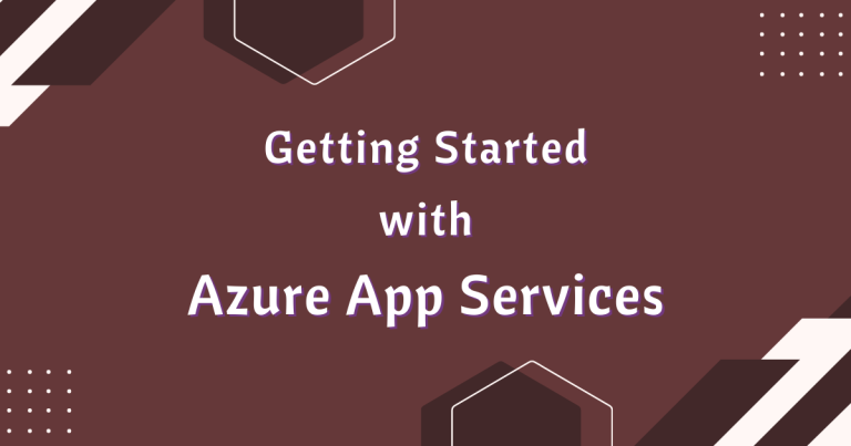 Read more about the article Getting Started with Azure App Services