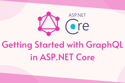 Getting Started with GraphQL in ASP.NET Core