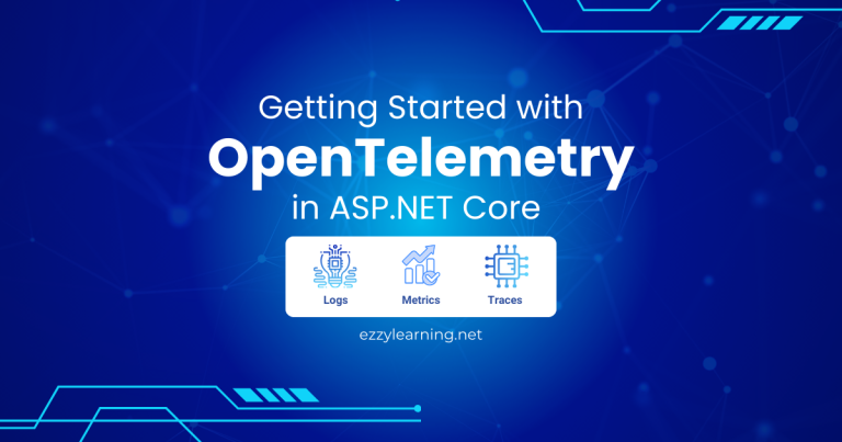 Getting Started with OpenTelemetry in ASP.NET Core