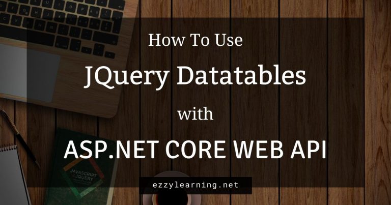 Read more about the article How to Use JQuery DataTables with ASP.NET Core Web API