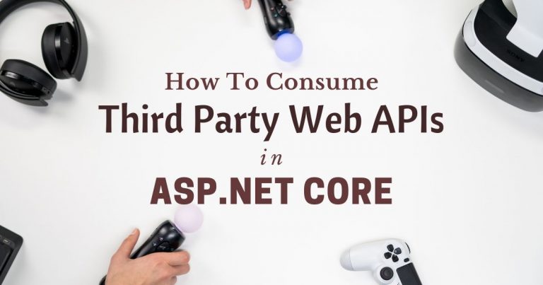 How to Consume Third-party Web APIs in ASP.NET Core