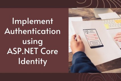 Implement Authentication using ASP.NET Core Identity