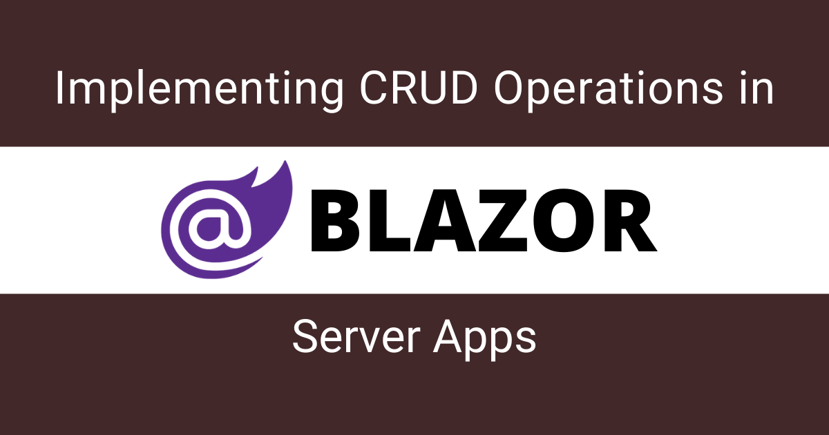 You are currently viewing Implementing CRUD Operations in Blazor Server Apps