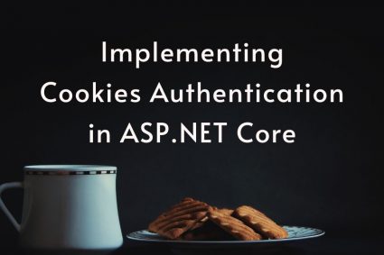 Implementing Cookies Authentication in ASP.NET Core