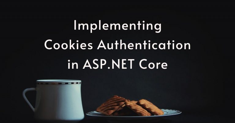 Implementing Cookies Authentication in ASP.NET Core