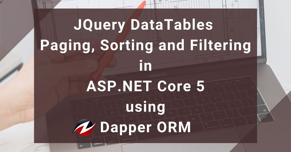 You are currently viewing JQuery DataTables Paging, Sorting and Filtering in ASP.NET Core using Dapper ORM