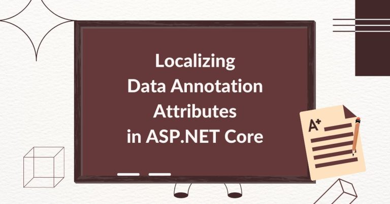 Read more about the article Localizing Data Annotation Attributes in ASP.NET Core